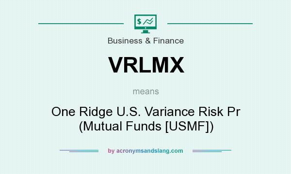 What does VRLMX mean? It stands for One Ridge U.S. Variance Risk Pr (Mutual Funds [USMF])