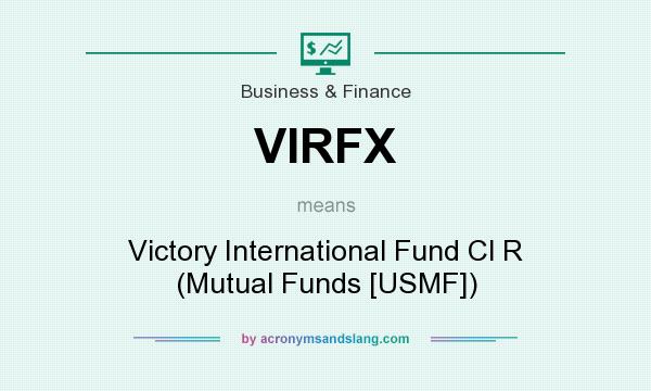 What does VIRFX mean? It stands for Victory International Fund Cl R (Mutual Funds [USMF])