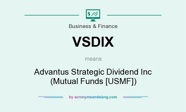 What does VSDIX mean? It stands for Advantus Strategic Dividend Inc (Mutual Funds [USMF])
