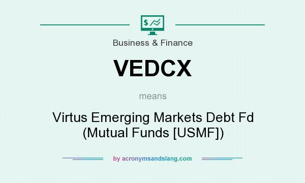 What does VEDCX mean? It stands for Virtus Emerging Markets Debt Fd (Mutual Funds [USMF])