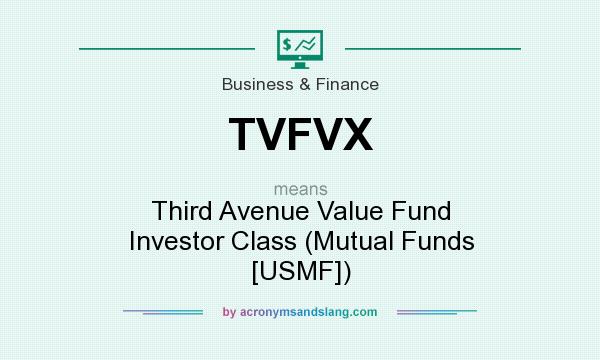 What does TVFVX mean? It stands for Third Avenue Value Fund Investor Class (Mutual Funds [USMF])