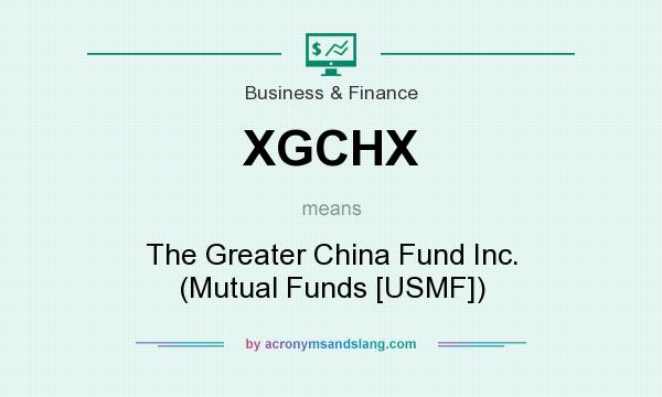 What does XGCHX mean? It stands for The Greater China Fund Inc. (Mutual Funds [USMF])