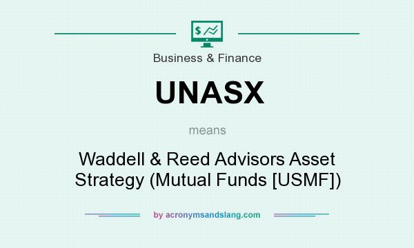 What does UNASX mean? It stands for Waddell & Reed Advisors Asset Strategy (Mutual Funds [USMF])