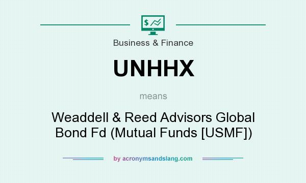 What does UNHHX mean? It stands for Weaddell & Reed Advisors Global Bond Fd (Mutual Funds [USMF])