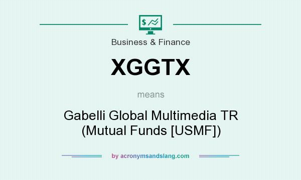 What does XGGTX mean? It stands for Gabelli Global Multimedia TR (Mutual Funds [USMF])