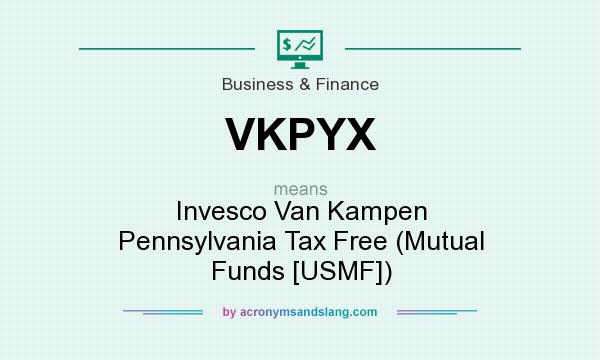 What does VKPYX mean? It stands for Invesco Van Kampen Pennsylvania Tax Free (Mutual Funds [USMF])