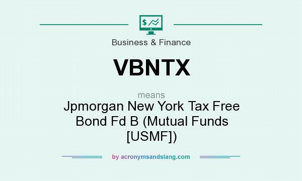 What does VBNTX mean? It stands for Jpmorgan New York Tax Free Bond Fd B (Mutual Funds [USMF])