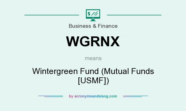 What does WGRNX mean? It stands for Wintergreen Fund (Mutual Funds [USMF])