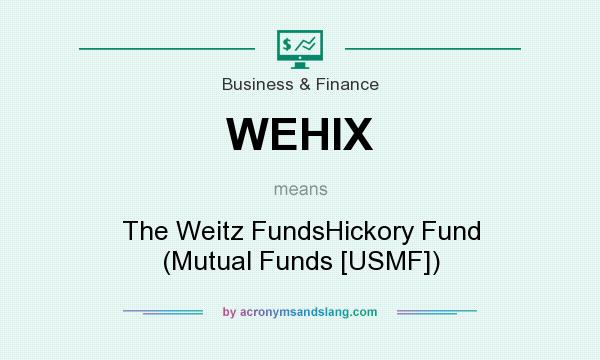 What does WEHIX mean? It stands for The Weitz FundsHickory Fund (Mutual Funds [USMF])