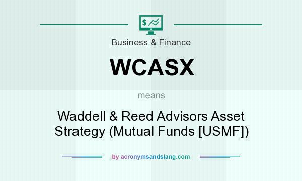 What does WCASX mean? It stands for Waddell & Reed Advisors Asset Strategy (Mutual Funds [USMF])