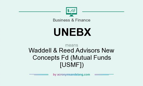 What does UNEBX mean? It stands for Waddell & Reed Advisors New Concepts Fd (Mutual Funds [USMF])