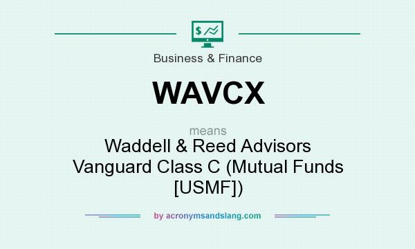 What does WAVCX mean? It stands for Waddell & Reed Advisors Vanguard Class C (Mutual Funds [USMF])