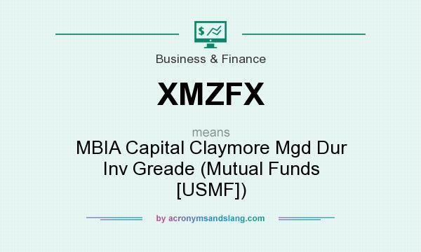 What does XMZFX mean? It stands for MBIA Capital Claymore Mgd Dur Inv Greade (Mutual Funds [USMF])