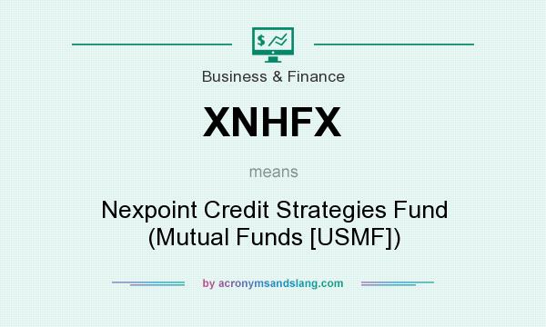 What does XNHFX mean? It stands for Nexpoint Credit Strategies Fund (Mutual Funds [USMF])