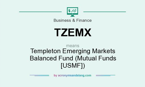 What does TZEMX mean? It stands for Templeton Emerging Markets Balanced Fund (Mutual Funds [USMF])