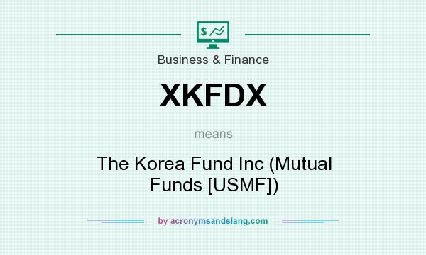 What does XKFDX mean? It stands for The Korea Fund Inc (Mutual Funds [USMF])