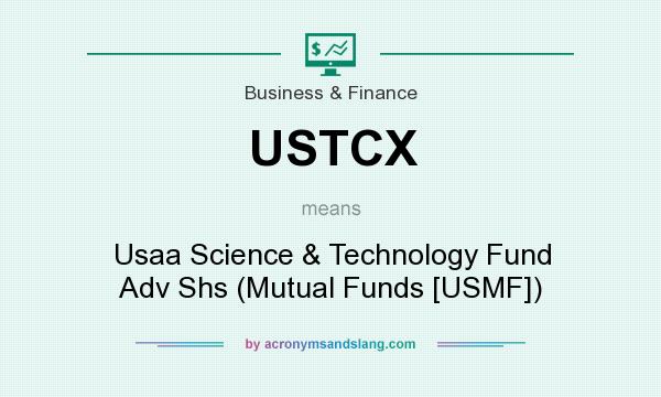 What does USTCX mean? It stands for Usaa Science & Technology Fund Adv Shs (Mutual Funds [USMF])