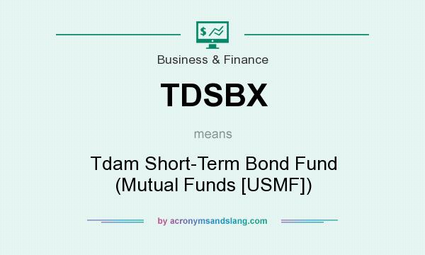 What does TDSBX mean? It stands for Tdam Short-Term Bond Fund (Mutual Funds [USMF])