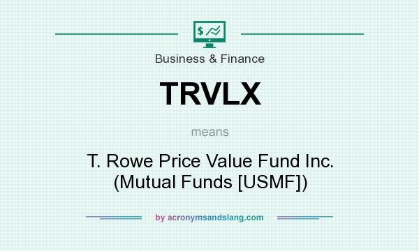 What does TRVLX mean? It stands for T. Rowe Price Value Fund Inc. (Mutual Funds [USMF])