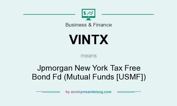 What does VINTX mean? It stands for Jpmorgan New York Tax Free Bond Fd (Mutual Funds [USMF])