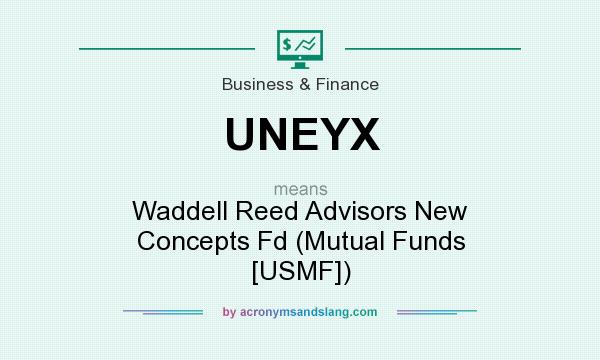 What does UNEYX mean? It stands for Waddell Reed Advisors New Concepts Fd (Mutual Funds [USMF])