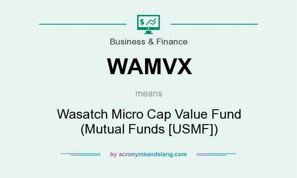 What does WAMVX mean? It stands for Wasatch Micro Cap Value Fund (Mutual Funds [USMF])