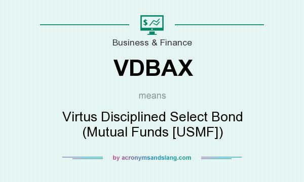 What does VDBAX mean? It stands for Virtus Disciplined Select Bond (Mutual Funds [USMF])