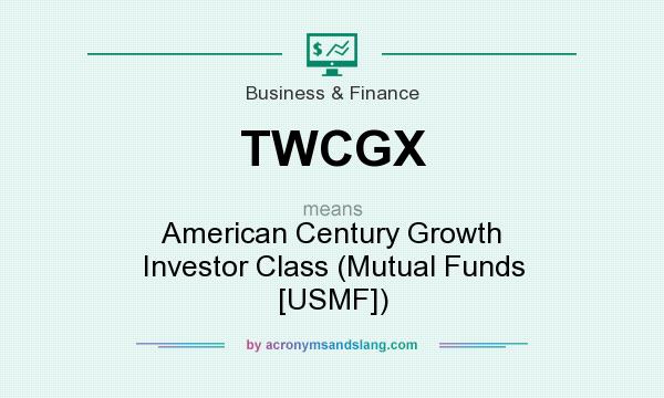 What does TWCGX mean? It stands for American Century Growth Investor Class (Mutual Funds [USMF])