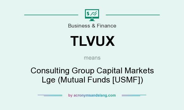 What does TLVUX mean? It stands for Consulting Group Capital Markets Lge (Mutual Funds [USMF])