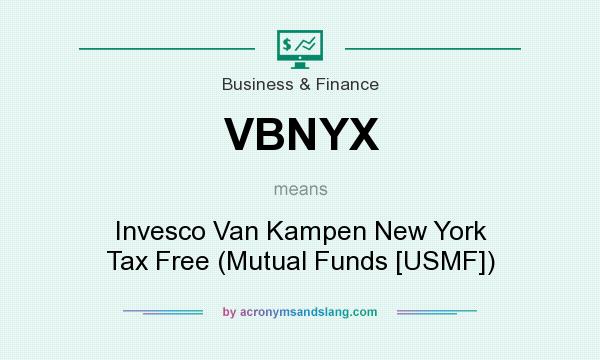 What does VBNYX mean? It stands for Invesco Van Kampen New York Tax Free (Mutual Funds [USMF])