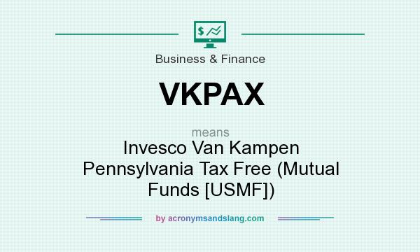 What does VKPAX mean? It stands for Invesco Van Kampen Pennsylvania Tax Free (Mutual Funds [USMF])