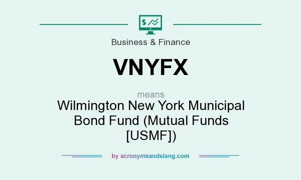 What does VNYFX mean? It stands for Wilmington New York Municipal Bond Fund (Mutual Funds [USMF])