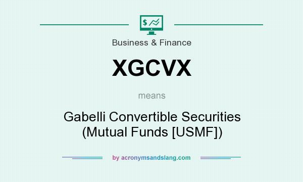 What does XGCVX mean? It stands for Gabelli Convertible Securities (Mutual Funds [USMF])