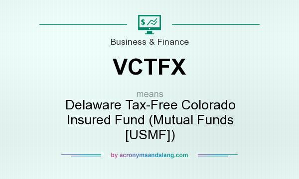 What does VCTFX mean? It stands for Delaware Tax-Free Colorado Insured Fund (Mutual Funds [USMF])