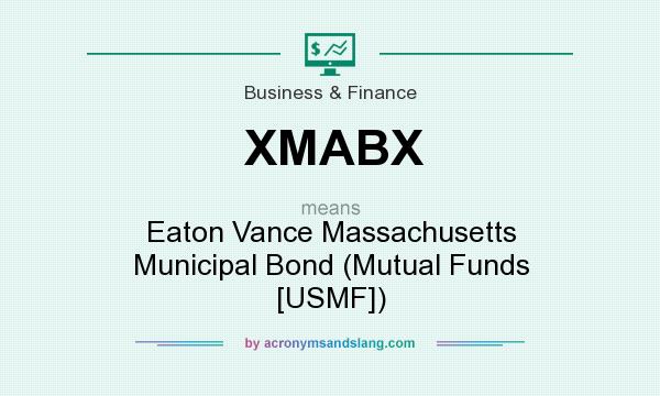 What does XMABX mean? It stands for Eaton Vance Massachusetts Municipal Bond (Mutual Funds [USMF])