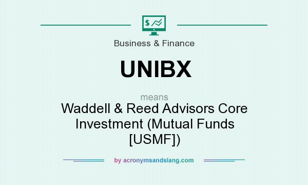 What does UNIBX mean? It stands for Waddell & Reed Advisors Core Investment (Mutual Funds [USMF])