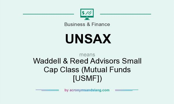 What does UNSAX mean? It stands for Waddell & Reed Advisors Small Cap Class (Mutual Funds [USMF])