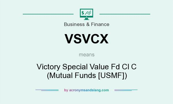 What does VSVCX mean? It stands for Victory Special Value Fd Cl C (Mutual Funds [USMF])