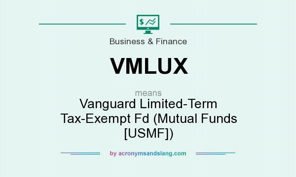 What does VMLUX mean? It stands for Vanguard Limited-Term Tax-Exempt Fd (Mutual Funds [USMF])