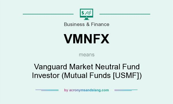 What does VMNFX mean? It stands for Vanguard Market Neutral Fund Investor (Mutual Funds [USMF])