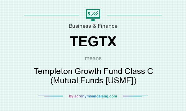 What does TEGTX mean? It stands for Templeton Growth Fund Class C (Mutual Funds [USMF])