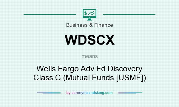What does WDSCX mean? It stands for Wells Fargo Adv Fd Discovery Class C (Mutual Funds [USMF])
