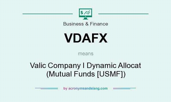 What does VDAFX mean? It stands for Valic Company I Dynamic Allocat (Mutual Funds [USMF])