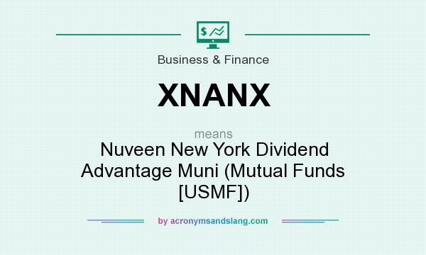 What does XNANX mean? It stands for Nuveen New York Dividend Advantage Muni (Mutual Funds [USMF])