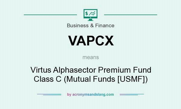 What does VAPCX mean? It stands for Virtus Alphasector Premium Fund Class C (Mutual Funds [USMF])