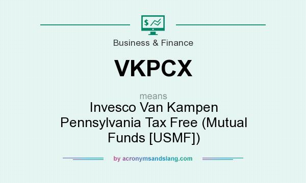 What does VKPCX mean? It stands for Invesco Van Kampen Pennsylvania Tax Free (Mutual Funds [USMF])