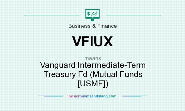 What does VFIUX mean? It stands for Vanguard Intermediate-Term Treasury Fd (Mutual Funds [USMF])