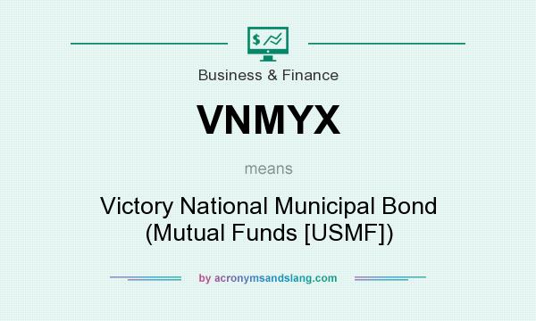 What does VNMYX mean? It stands for Victory National Municipal Bond (Mutual Funds [USMF])