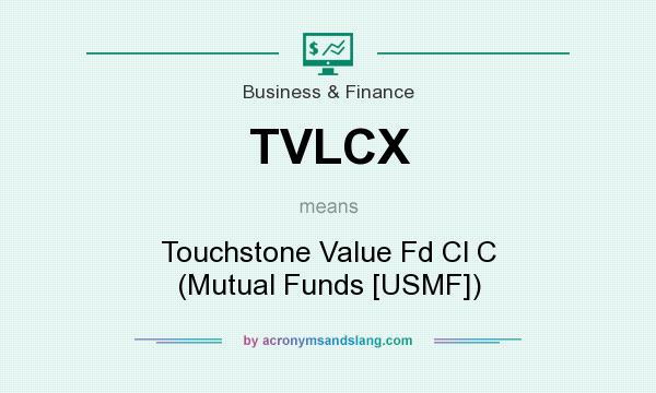 What does TVLCX mean? It stands for Touchstone Value Fd Cl C (Mutual Funds [USMF])