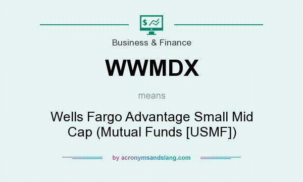 What does WWMDX mean? It stands for Wells Fargo Advantage Small Mid Cap (Mutual Funds [USMF])